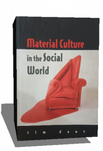 MATERIAL CULTURE IN THE SOCIAL WORLD
