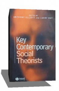 KEY CONTEMPORARY SOCIAL THEORISTS