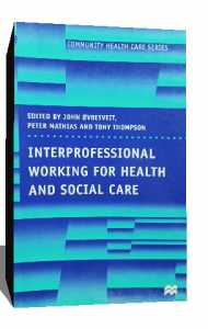 INTERPROFESSIONAL WORKING FOR HEALTH AND SOCIAL CARE