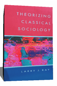 THEORIZING CLASSICAL SOCIOLOGY