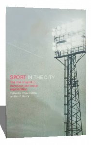 Sport in the City: The Role of Sport in Economic and Social Regeneration
