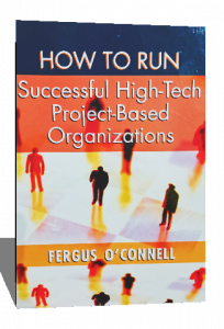 HOW TO RUN SUCCESSFUL HIGH TECH PROJECT BASED ORGANIZATIONS