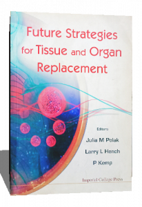 FUTURE STRATEGIES FOR TISSUE AND ORGAN REPLACEMENT