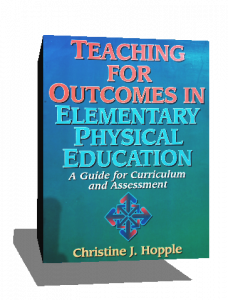 TEACHING FOR OUTCOMES IN ELEMENTARY PHYSICAL EDUCATION
