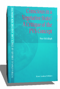 CONSCIOUS IN A VEGETATIVE STATE A CRITIQUE OF THE PVS CONCEPT