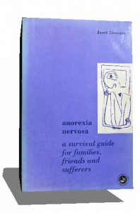 ANOREXIA NERVOSA A SURVIVAL GUIDE FOR FAMILIES FRIENDS AND SUFFERERS