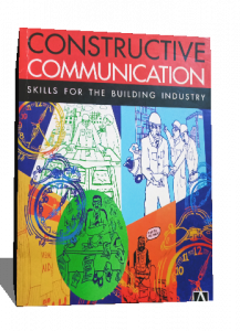 CONSTRUCTIVE COMMUNICATION skills for the building industry
