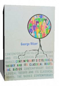CONTEMPORARY SOCIOLOGICAL THEORY ANT ITS CLASSICAL ROOTS THE BASICS