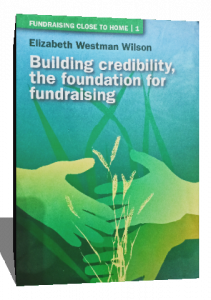 BUILDING CREDIBILITY THE FOUNDATION FOR FUNDRAISING