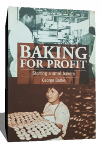 BAKING FOR PROFIT starting a small bakery george bathie