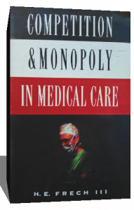 COMPETITION AND MONOPOLY IN MEDICAL CARE
