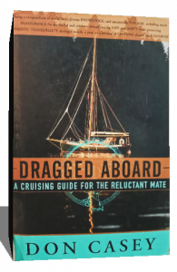 DRAGGED ABOARD A CRUISING GUIDE FOR THE RELUCTANT MATE
