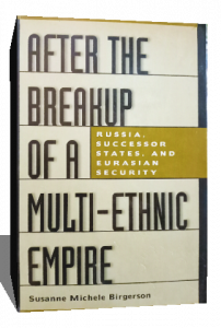 AFTER THE BREAKUP OF A MULTI ETHNIC EMPIRE