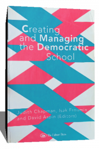 CREATING AND MANAGING THE DEMOCRATIC SCHOOL
