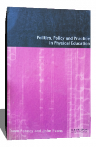 POLITICS POLICY AND PRACTICE IN PHYSICAL EDUCATION
