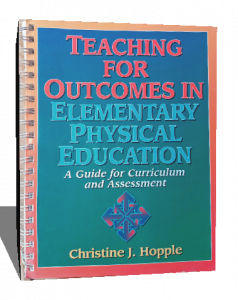 TEACHING FOR OUTCOMES IN ELEMENTARY PHYSICAL EDUCATION