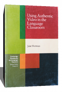 USING AUTHENTIC VIDEO IN THE LANGUAGE CLASSROOM