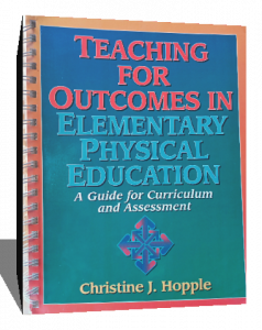 TEACHING FOR OUTCOMES IN ELEMENTARY PHYSICAL EDUCATION