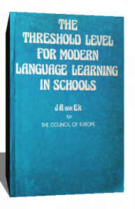 THE THRESHOLD LEVEL FOR MODERN LANGUAGE LEARNING IN SCHOOLS