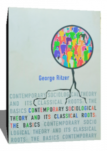 CONTEMPORARY SOCIOLOGICAL THEORY ANT ITS CLASSICAL ROOTS THE BASICS