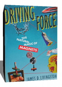 DRIVING FORCE THE NATURAL MAGIC OF MAGNETS