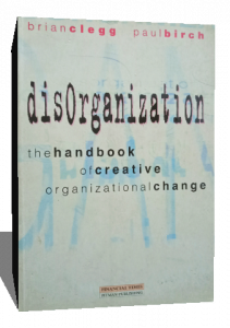 Disorganization: The Handbook of Creative Organizational Reformation