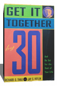 Get It Together by 30: And Be Set for the Rest of Your Life
