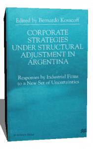 CORPORATE STRATEGIES UNDER STRUCTURAL ADJUSTMENT IN ARGENTINA
