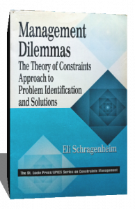 Management Dilemmas: The Theory of Constraints Approach to Problem Identification and Solutions