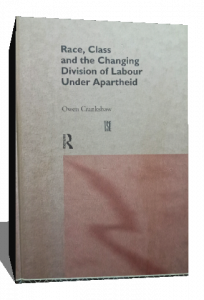 race class and the changing division of labour under apartheid