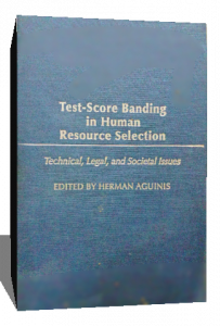Test-Score Banding in Human Resource Selection: Legal, Technical, and Societal Issues by Herman Aguinis