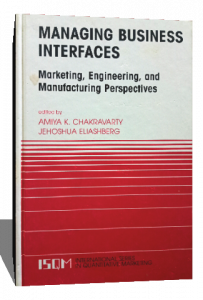 Managing Business Interfaces: Marketing and Engineering Issues in the Supply Chain and Internet Domains