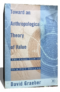 toward an anthropological theory of value