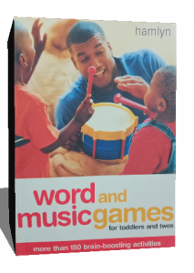 Word and Music Games for Toddlers and Twos: More Than 150 Brain-Boosting Activities.