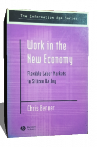 Work in New Economy - Flexible Labor Markets in Silicon Valley.