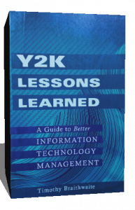 Y2K Lessons Learned: A Guide to Better Information Technology Management,