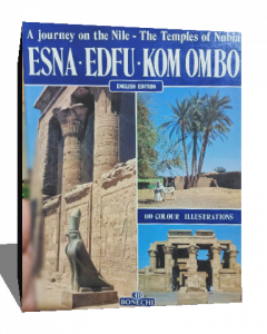 A jaurney on the nile -the temples of nubia ESNA.EDFU.KOMOMBO