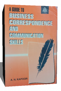 A GUIDE TO BUSINESS CORRESPONDENCE AND COMMUNICATION SKILLS