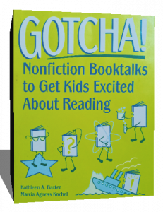 GOTCHA NONFICTION BOOKTALKS TO GET KIDS EXCITED ABOUT READING
