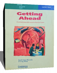 GETTING AHEAD A COMMUNICATION SKILLS COURSE FOR BUSINESS ENGLISH
