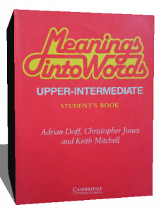 Meanings into Words Upper-intermediate Student's book: An Integrated Course for Students of English