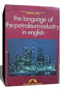 THE LANGUAGE OF THE PETROLEUM INDUSTRY IN ENGLISH