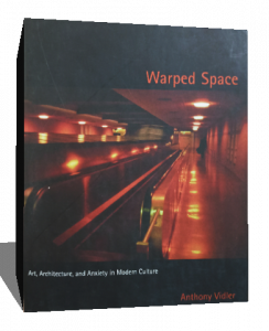 Warped Space: Art, Architecture, and Anxiety in Modern Culture