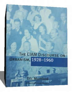 The CIAM Discourse on Urbanism, 1928-1960