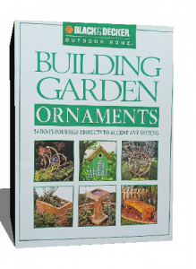Building Garden Ornaments: 24 Do-It-Yourself Projects to Accent Any Setting (Black & Decker Outdoor Home)