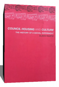 Council Housing and Culture: The History of a Social Experiment (Planning, History and Environment Series)