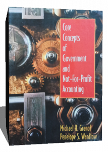 CORE CONCEPTS OF government and not for profit accounting