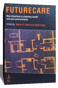 Futurecare: New Directions in Planning Health and Care Environments