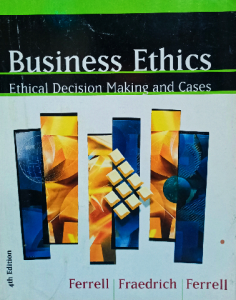 business ethics ethical decision making and cases