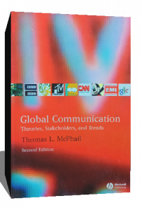 Global Communication: Theories, Stakeholders, And Trends By Thomas L. Mcphail